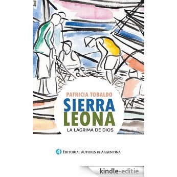 Sierra Leona La lagrima de Dios (Spanish Edition) [Kindle-editie]
