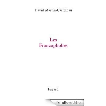 Les Francophobes (Documents) (French Edition) [Kindle-editie]
