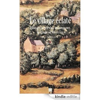 Le Village éclaté: Habitat et société dans les campagnes de l'Ouest au Moyen Âge (Histoire) [Kindle-editie] beoordelingen