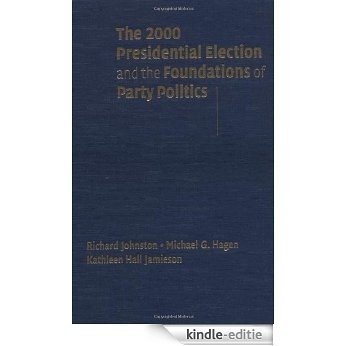 The 2000 Presidential Election and the Foundations of Party Politics (Communication, Society & Politics S) [Kindle-editie] beoordelingen