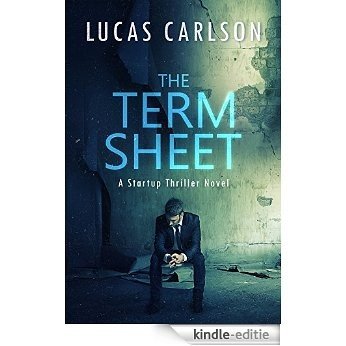 The Term Sheet: A Startup Thriller Novel (English Edition) [Kindle-editie]