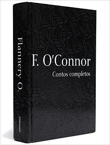 Contos Completos. Flannery O'Connor - Coleção Mulheres Modernistas