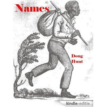 Names: The Miraculous Liberation of a Missouri Slave (English Edition) [Kindle-editie]