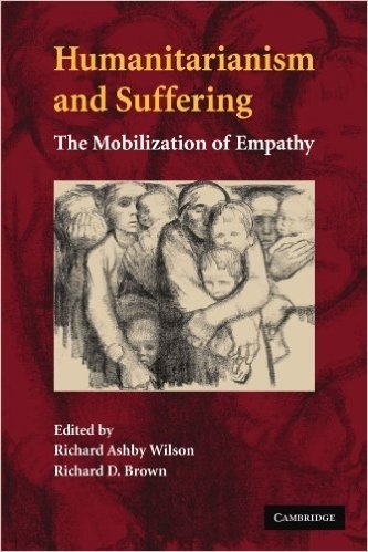 Humanitarianism and Suffering: The Mobilization of Empathy