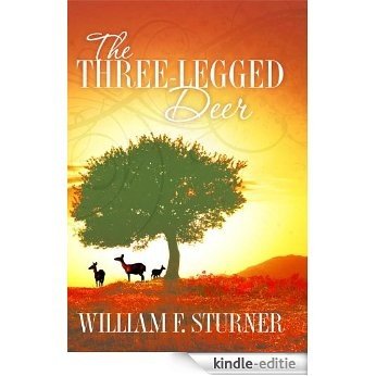The Three-Legged Deer: Exploring the Miracles of Nature (English Edition) [Kindle-editie]