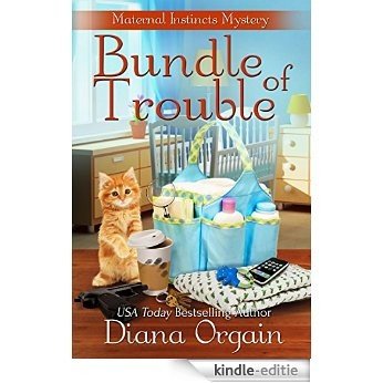 Bundle of Trouble (humorous mystery) (A Maternal Instincts Mystery Book 1) (English Edition) [Kindle-editie]