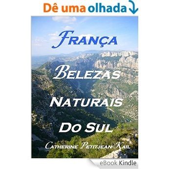 França - Belezas Naturais do Sul [eBook Kindle]