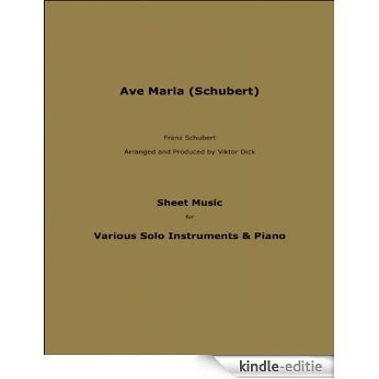 Ave Maria (Schubert): Sheet Music for Various Solo Instruments & Piano (English Edition) [Kindle-editie]