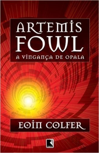 Artemis Fowl. A Vingança De Opala - Volume 4