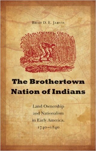 The Brothertown Nation of Indians: Land Ownership and Nationalism in Early America, 1740-1840