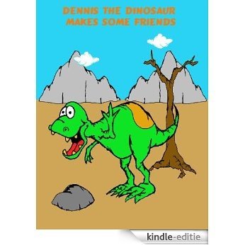 Dennis The Dinosaur Makes Some Friends - Children's Picture Books (Picture Books for Children With a Story) (English Edition) [Kindle-editie]