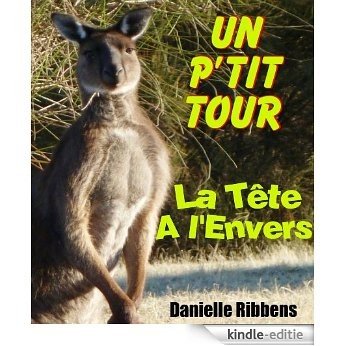 Un P'tit Tour la Tête à l'Envers (French Edition) [Kindle-editie]