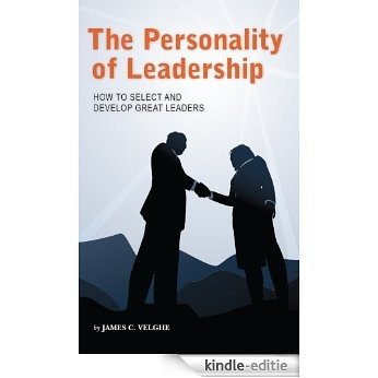The Personality of Leadership: How to Select and Develop Great Leaders (English Edition) [Kindle-editie]