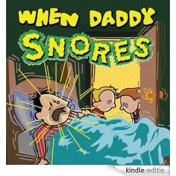 When Daddy Snores (English Edition) [Kindle-editie]