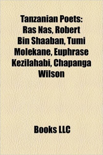 Tanzanian Poets: Ras NAS, Robert Bin Shaaban, Tumi Molekane, Euphrase Kezilahabi, Chapanga Wilson