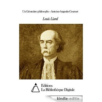 Un Géomètre philosophe - Antoine-Augustin Cournot (French Edition) [Kindle-editie] beoordelingen