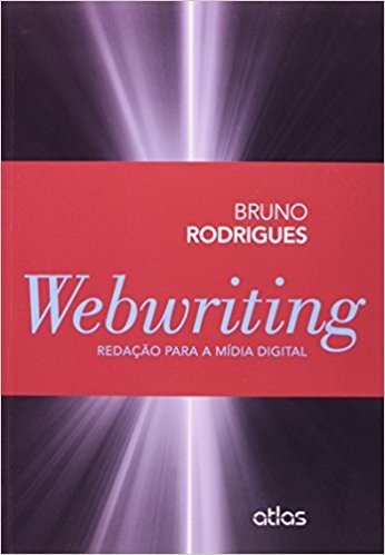 Webwritting. Redação Para a Mídia Digital