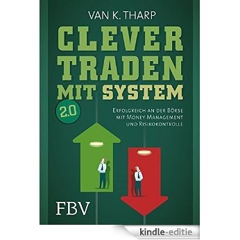 Clever traden mit System 2.0: Erfolgreich an der Börse mit Money Management und Risikokontrolle [Kindle-editie]