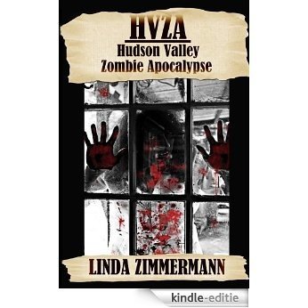 HVZA: Hudson Valley Zombie Apocalypse (English Edition) [Kindle-editie]