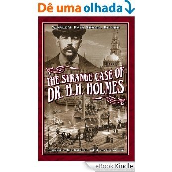 The Strange Case of Dr. H.H. Holmes (English Edition) [eBook Kindle]