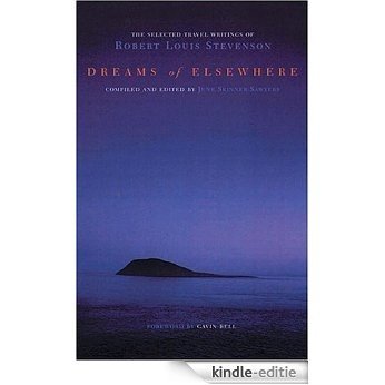 Dreams of Elsewhere: Selected Travel Writings of Robert Louis Stevenson [Kindle-editie]