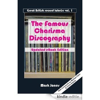 The Famous Charisma Discography (Great British Record Labels Book 1) (English Edition) [Kindle-editie]