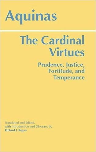 The Cardinal Virtues: Prudence, Justice, Fortitude, and Temperance