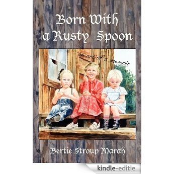 Born With a Rusty Spoon: An Artist's Memoir (English Edition) [Kindle-editie]