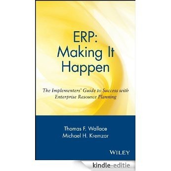 ERP: Making It Happen: The Implementers' Guide to Success with Enterprise Resource Planning (The Oliver Wight Companies) [Kindle-editie]