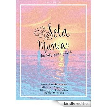 Sola Musica: Love Notes from a Festival: A Short Story Collection (English Edition) [Kindle-editie]