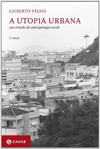 A Utopia Urbana - Coleção Antropologia Social