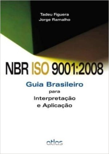 NBR ISO 9001.2008. Guia Brasileiro Para Interpretação e Aplicação