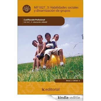 Habilidades Sociales y Dinamización de Grupos. SSC322_3 [Kindle-editie]