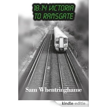 18:14 Victoria to Ramsgate (English Edition) [Kindle-editie]