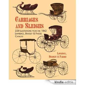 Carriages and Sleighs: 228 Illustrations from the 1862 Lawrence, Bradley & Pardee Catalog (Dover Transportation) [Kindle-editie]