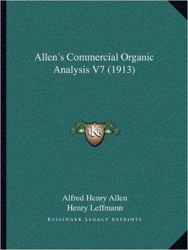 Allen's Commercial Organic Analysis V7 (1913)