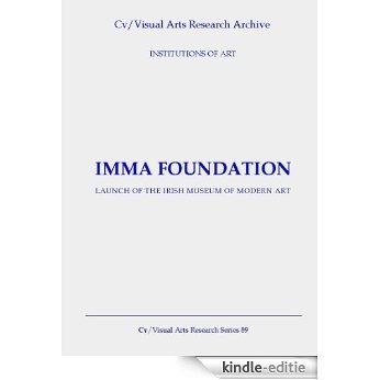 IMMA Foundation: Launch of the Irish Museum of Modern Art (Cv/Visual Arts Research Book 89) (English Edition) [Kindle-editie] beoordelingen