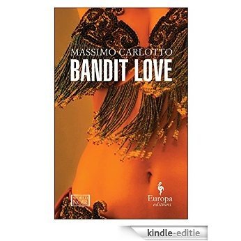 Bandit Love (World Noir) [Kindle-editie]