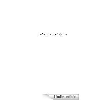 Tuteurs en entreprises (Acteurs d'entreprises) [Kindle-editie]