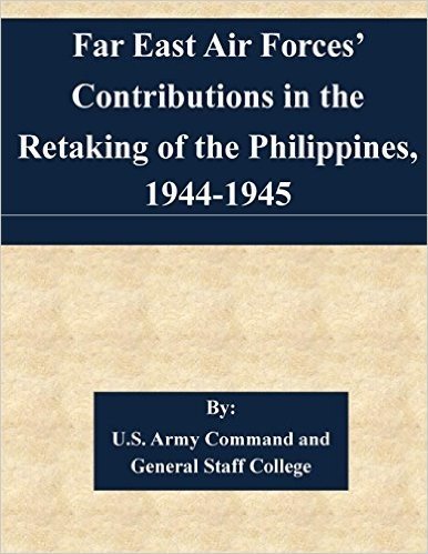 Far East Air Forces' Contributions in the Retaking of the Philippines, 1944-1945