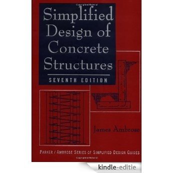 Simplified Design of Concrete Structures (Parker/Ambrose Series of Simplified Design Guides) [Kindle-editie]