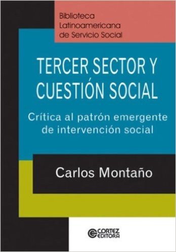 Tercer Sector y Cuestión Social. Crítica al Patrón Emergente de Intervención Social