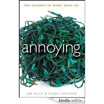 Annoying: The Science of What Bugs Us [Kindle-editie]