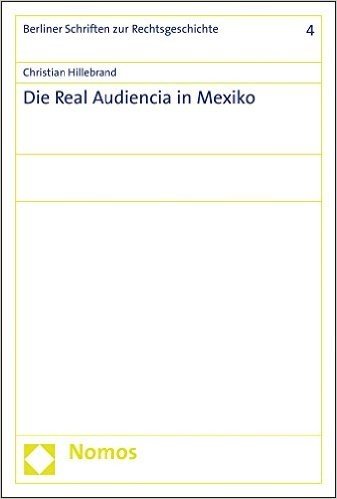 Die Real Audiencia in Mexiko
