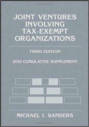 Joint Ventures Involving Tax-Exempt Organizations: 2010 Cumulative Supplement