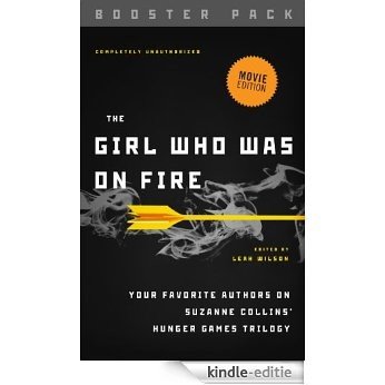 The Girl Who Was on Fire - Booster Pack: Your Favorite Authors on Suzanne Collins' Hunger Games Trilogy [Kindle-editie] beoordelingen