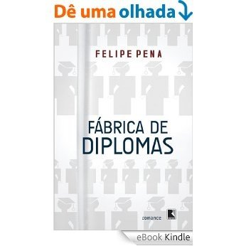 Fábrica de diplomas [eBook Kindle]