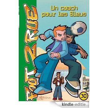 Foot 2 Rue 30 - Un coach pour les Bleus (French Edition) [Kindle-editie]