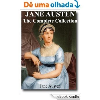 Jane Austen: The Complete Collection - Includes  50 Amazing facts you didn't know about Jane Austen (English Edition) [eBook Kindle]