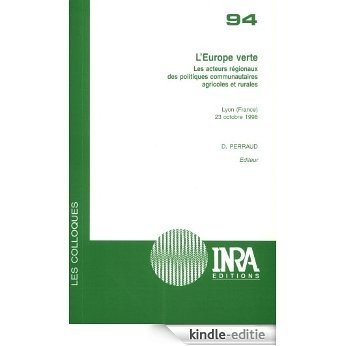 L'Europe verte: Les acteurs régionaux des politiques communautaires agricoles et rurales [Kindle-editie]